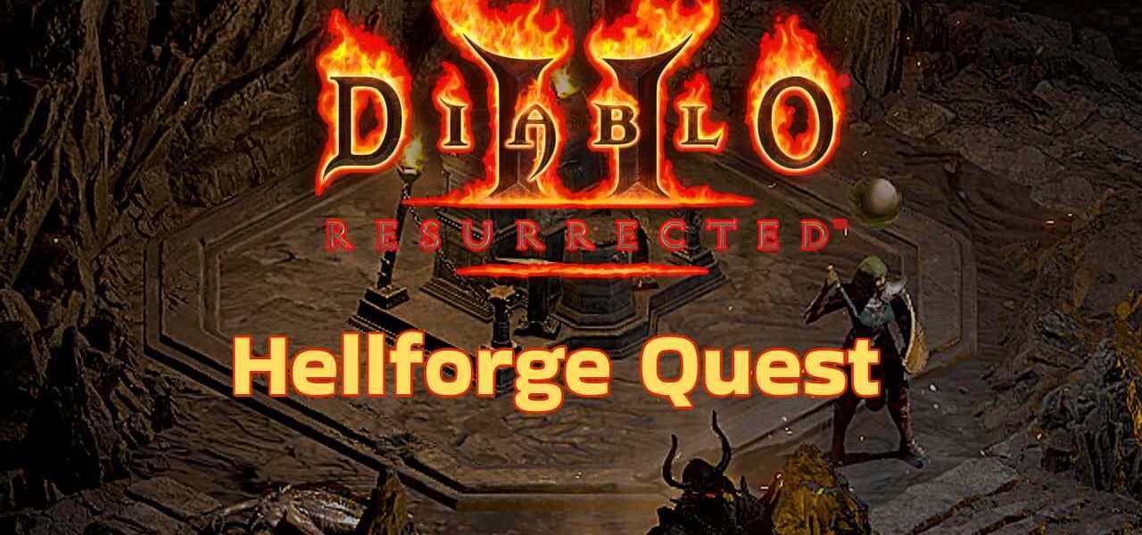 diablo 2 resurrected hellforge quest