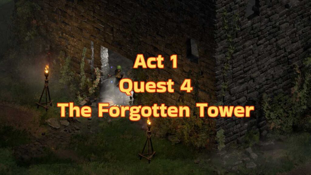 d2r Act 1 Quest 4 The Forgotten Tower