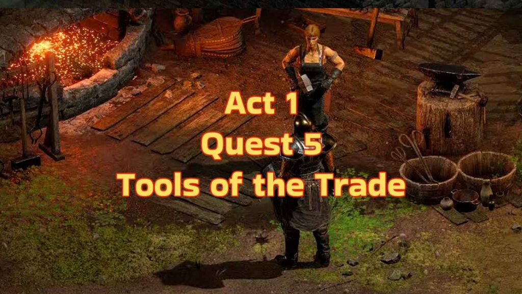 d2r Act 1 Quest 5 Tools of the Trade