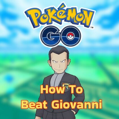 how to be beat Giovanni pokemon go