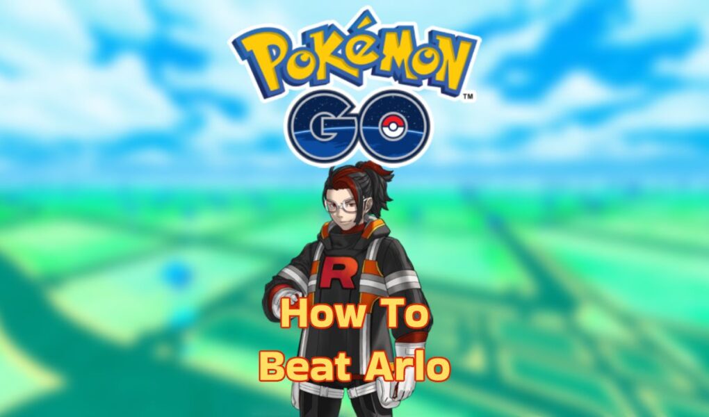 how to beat Arlo pokemon go