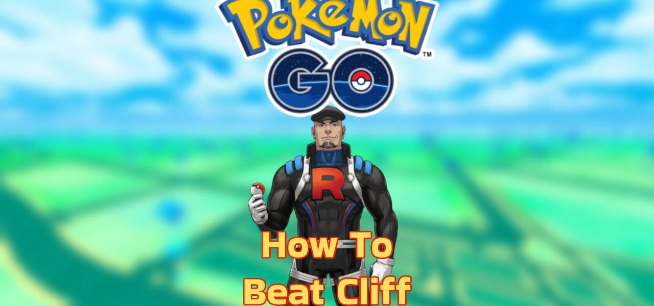 how to beat cliff pokemon go