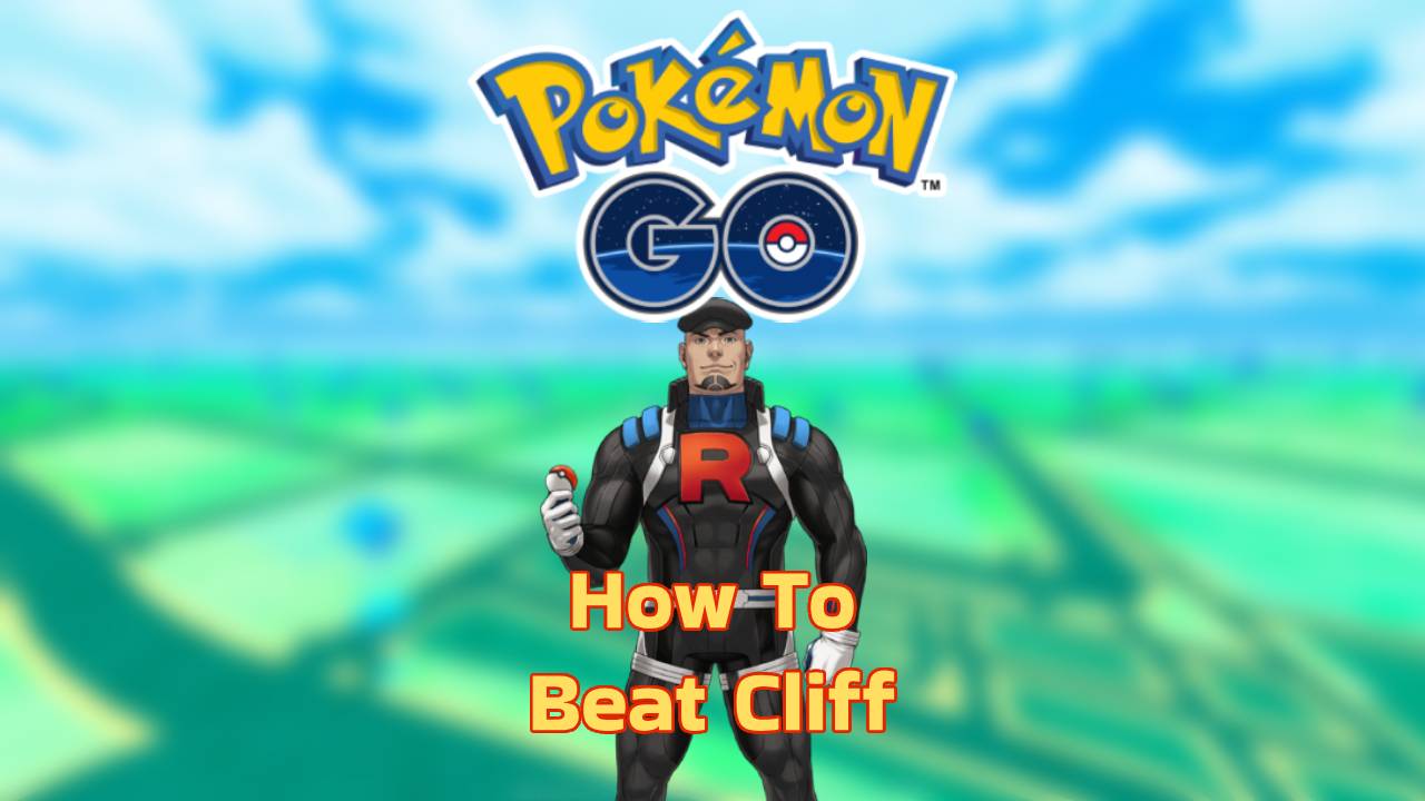 how to beat cliff pokemon go